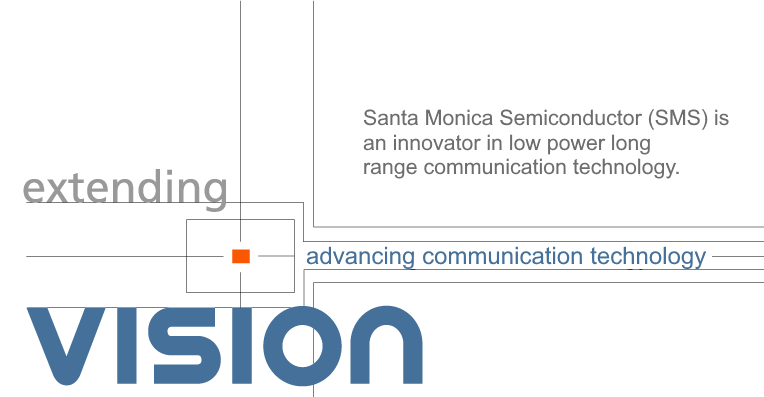 Santa Monica Semiconductor is an innovator in reliable low power communication technology.